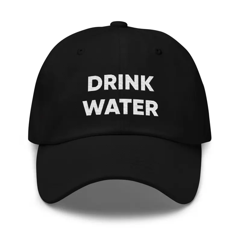 DRINK WATER