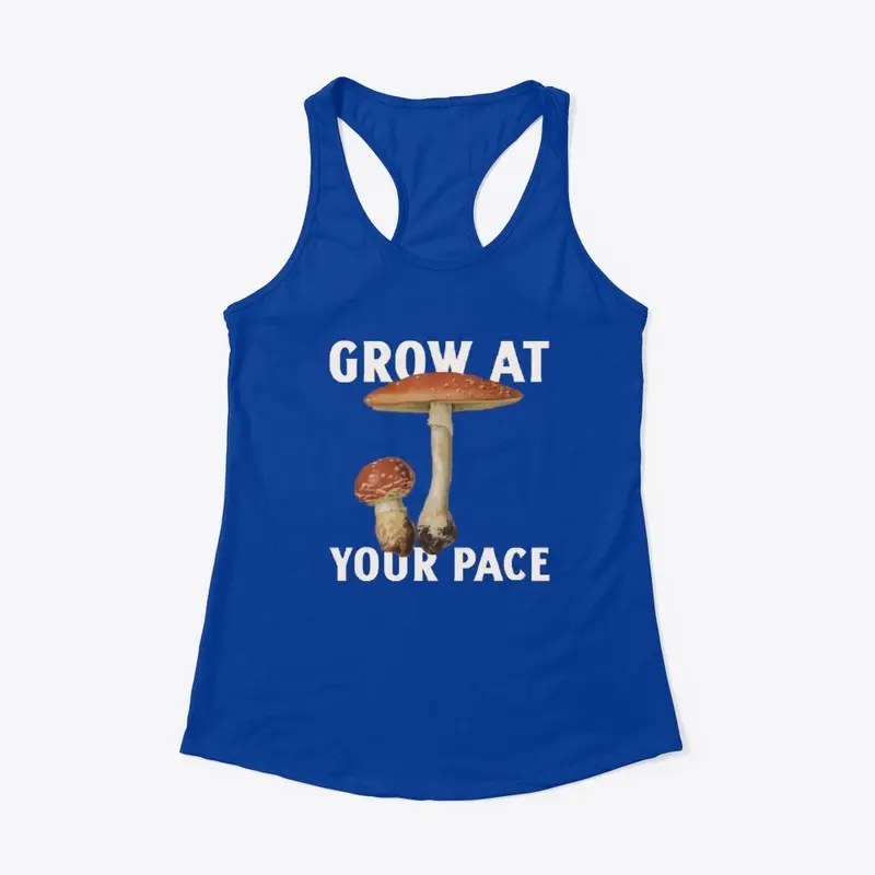 GROW AT YOUR PACE