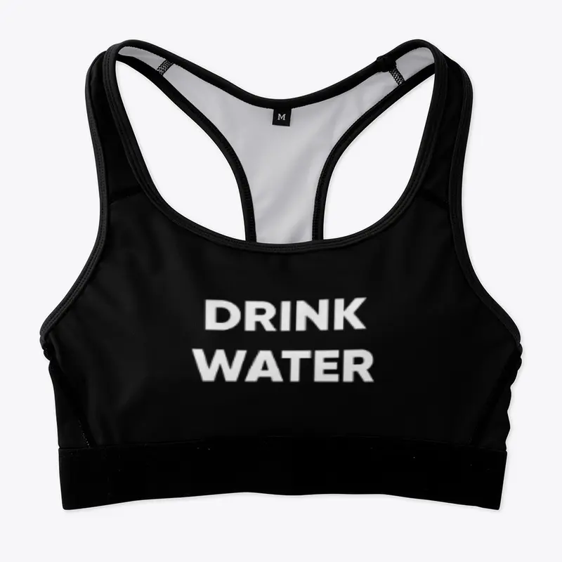 DRINK WATER